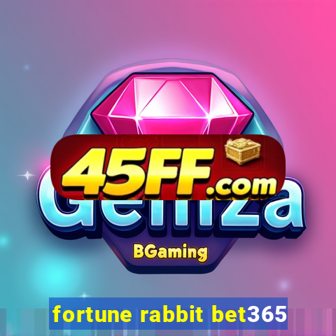 fortune rabbit bet365